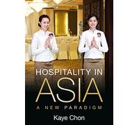 Hospitality in Asia: A New Paradigm