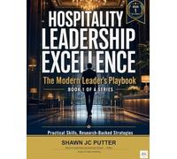 Hospitality Leadership Excellence: Book 1: The Modern Leaders Playbook
