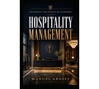 HOSPITALITY MANAGEMENT: THE DIGNITY AND HONESTY OF LEADERSHIP