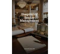Hospitality Tender Management: Selecting, Negotiating and Awarding the Contractor in Luxury Hotel Projects