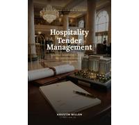 Hospitality Tender Management: Selecting, Negotiating and Awarding the Contractor in Luxury Hotel Projects