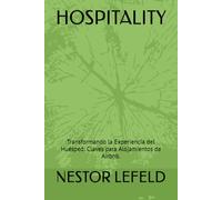 HOSPITALITY: Transformando la Experiencia del Huésped: Claves para Alojamientos de Airbnb.