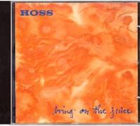 Hoss - Bring on The Juice [Import]