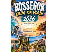 HOSSEGOR GUÍA DE VIAJE 2026: Descubre lugares de surf de primera categoría, playas escondidas, rutas ciclistas, escapadas a la naturaleza y lo mejor de la costa atlántica francesa.