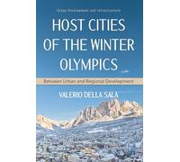 Host Cities of the Winter Olympics: Between Urban and Regional Development (Urban Development and Infrastructure)