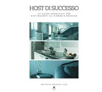 Host di successo: La guida operativa per distinguerti su Airbnb e Booking