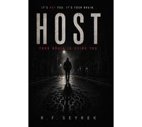 HOST: Your Brain Is Using You: The Silent Witness Behind Thought, Choice, and Consciousness
