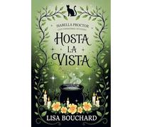 Hosta la Vista: 9 (I Misteri Cozy Di Isabella Proctor)