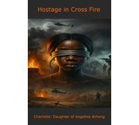 HOSTAGE IN CROSS FIRE: The Word Must Hear Her Story