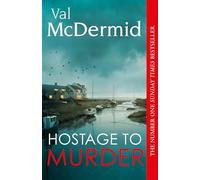 Hostage to Murder: The gripping and twisty thriller from the bestselling author of the Allie Burns and Karen Pirie series: Book 6 (Lindsay Gordon Crime Series)