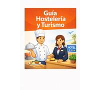 Hostelería y Turismo: Guía básica de hostelería y turismo (Guías básicas de formación profesional)
