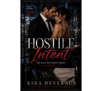 Hostile Intent: In this world, power is everything… until it becomes personal.: 1 (The Halcyon Group Series)