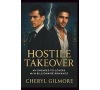 Hostile Takeover: An Enemies-to-Lovers M/M Billionaire Romance