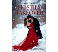 Hostile Takeover: Christmas Edition: Naughty, nice… or just deliciously forbidden. (Forbidden Passion)