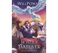 Hostile Takeover: The Splintered Five Saga: A LitRPG Isekai Adventure: 3 (Soulbound Contractor)