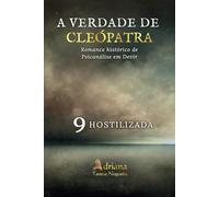 HOSTILIZADA: Romance histórico de Psicanálise em Devir (A VERDADE DE CLEÓPATRA)