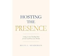 Hosting The Presence: Living As the Dwelling Place for the God Who Lives Within