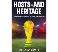 Hosts-and Heritage: Discovering the Cultures of World Cup Countries