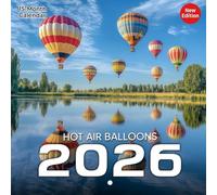 Hot Air Balloons Calendar 2026: A floating year above landscapes filled with color and wonder