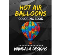 Hot Air Balloons Coloring Pages: 40 Creative Mandala Designs for Relaxing Fun