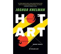 Hot Art: Chasing Thieves and Detectives Through the Secret World of Stolen Art