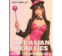 Hot Asian Beauties: Adult coloring book (Deviant Beauties)