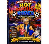 Hot August Rides: American Muscle, Classic Cruisers & Kind Choices (Brave Choice Kids)