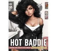 Hot Baddie Coloring Book: Stylish Diva Coloring Pages Featuring Confident Women, Curvy Fashionistas and Glamorous Everyday Looks for Teens and Adults to Relax and Be Creative