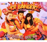 Hot Banditoz - Que Si, Que No