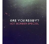 Hot Border Special - Are You Ready? [Vinilo]