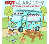Hot Christmas Coloring Book: Bold and Easy Designs with vacation vibes for Adults Teens and Kids