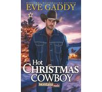 Hot Christmas Cowboy: A Second Chance Holiday Romance (Montana Made)