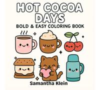 Hot Cocoa Days: Bold & Easy Coloring Book with 40 Cozy Cute Illustrations