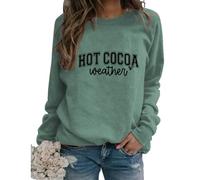 Hot Cocoa Weather Sweatshirt for Women Cute Christmas Crewneck Graphic Shirts Funny Winter Long Sleeve Pullover