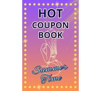 Hot Coupon Book Summer Time: 70 Sexy, Romantic & Fun Vouchers for Him and Her