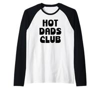 Hot Dad Club Cool Dads I Love Hot Daddy Wife Husband Fathers Camiseta Manga Raglan