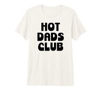 Hot Dad Club Cool Dads I Love Hot Daddy Wife Husband Fathers Camiseta Premium