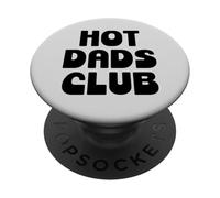 Hot Dad Club Cool Dads I Love Hot Daddy Wife Husband Fathers PopSockets PopGrip Adhesivo