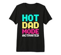 Hot Dad Mode Activated Camiseta Premium