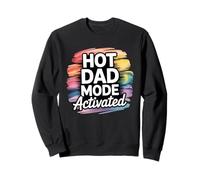 Hot Dad Mode Activated Sudadera
