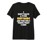 Hot Dads Are my Type Funny Gag Fathers Day Costume Cute Dad Camiseta Premium