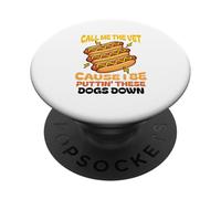 Hot Dog Call Me The Vet Cause I Be Puttin ' These Dogs Down PopSockets PopGrip Adhesivo