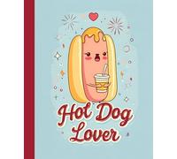 Hot Dog Lover Composition Notebook: Fun Food-Themed Wide Ruled Journal for Students, Writers, and Foodies: 7.5 x 9.25 in | Matte Cover | Quirky Gift for National Hot Dog Day, School, or Office