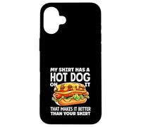 Hot Dog Lover Mi Camisa Tiene Un Hot Dog Que Lo Hace Mejor Carcasa para iPhone 16 Plus