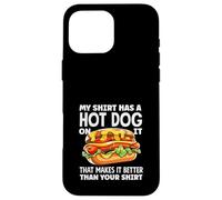 Hot Dog Lover Mi Camisa Tiene Un Hot Dog Que Lo Hace Mejor Carcasa para iPhone 16 Pro Max