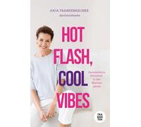 Hot Flash, Cool Vibes: Ganzheitliche Schönheit in den Wechseljahren