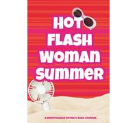 Hot Flash Woman Summer: A Menopauzzle Books & Such Journal for Midlife Women: Menopause diary, symptom tracker, and lined notebook for bold, empowered ... gift for journaling, humor, and reflection