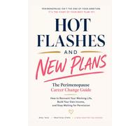 Hot Flashes and New Plans: Perimenopause isn't the End of your Ambition. It's the Start of your Best Plan Yet