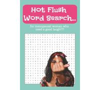 Hot Flush Word Search Puzzle: Funny (peri) menopausal, hormonal, flustered, wtf, mid-life crisis word search for women | 6x9 inches | 20 puzzles | 41 ... mother, wife, sister, aunt, boss, colleague