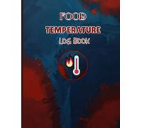 Hot Food Temperature Record Book- Daily Cooking, Holding, and Reheating Tracker for Restaurants and Catering to Ensure Food Safety